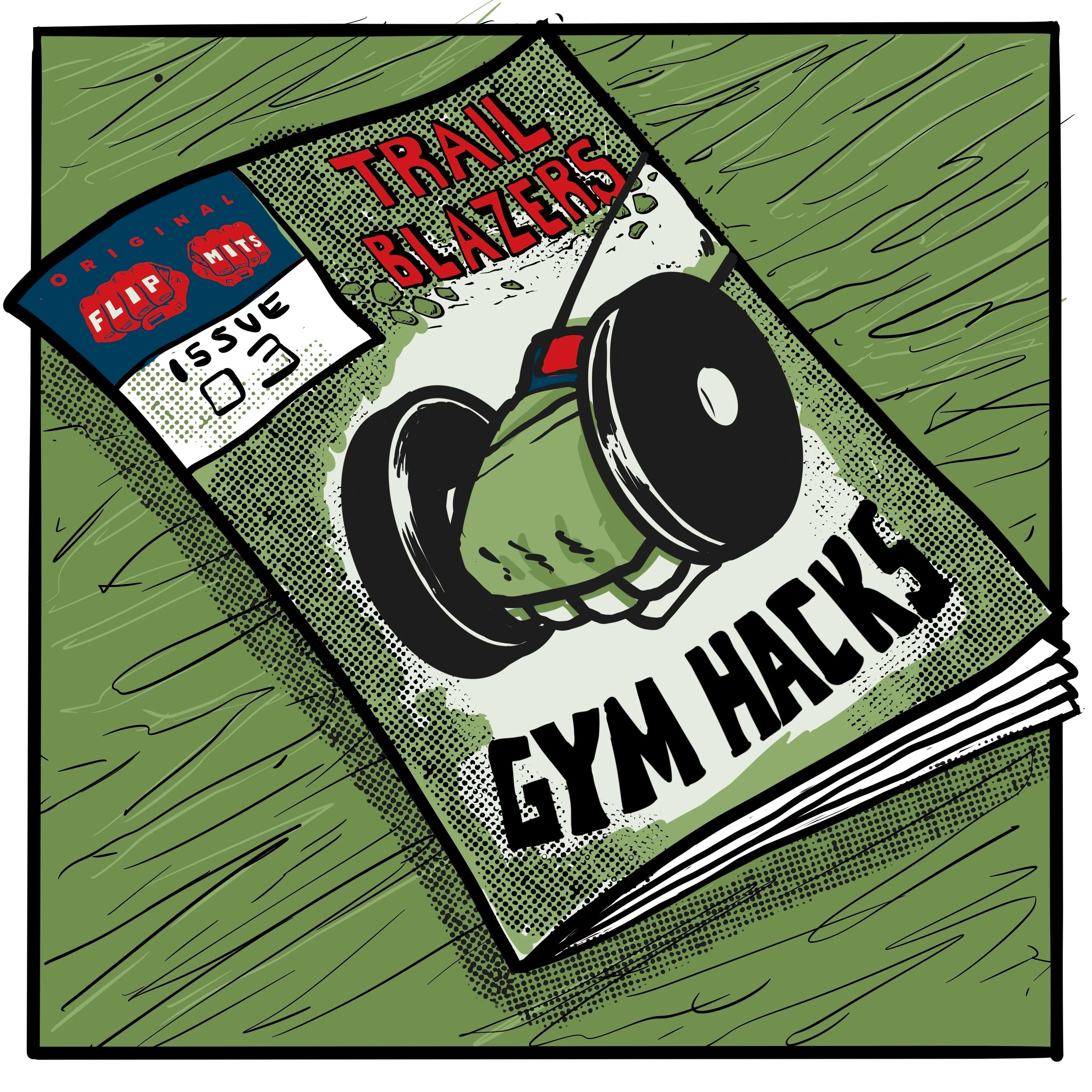 Trailblazers Issue 03 : Gym Hacks - FLIPMITS